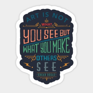 Art is Not What you See Sticker